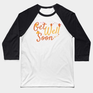 Get Well Soon Greeting with Cute Birds and Flowers Baseball T-Shirt